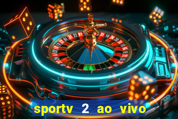 sportv 2 ao vivo mega canais